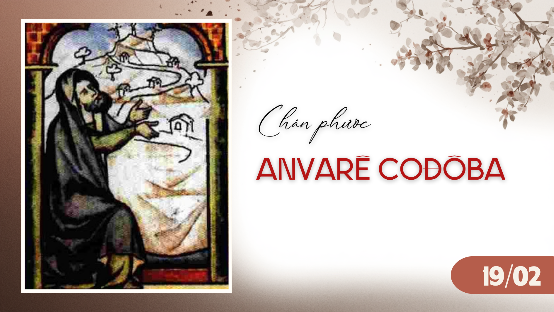 Ngày 19/02  Chân phước An-va-rê Co-đô-ba